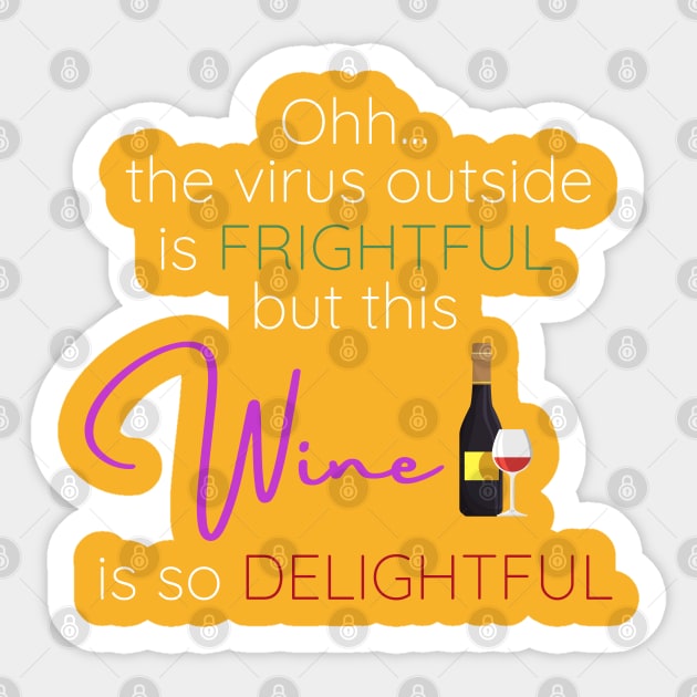 Oh the weather outside is frightful - Virus and Wine Edition Sticker by KiyoMi